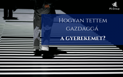 Hogyan tettem gazdaggá a gyerekemet? – A gyerek pénzügyi nevelése