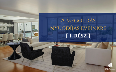 Megoldás a nyugdíjas éveinkre!- 1. rész