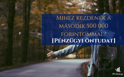 Mihez kezdenék a második 500 000 forint megtakarításommal?