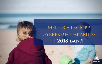 Melyik a legjobb gyerekmegtakarítás 2018-ban?