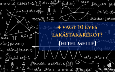 A NAGY ÖSSZEHASONLÍTÁS: 4 vs 10 éves lakástakarék a hitel mellé