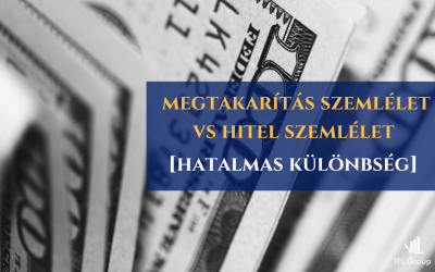 HATALMAS KÜLÖNBSÉG: megtakarítás szemlélet vs hitel szemlélet